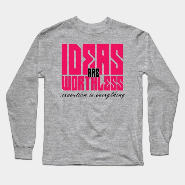 ideas are worthless Long Sleeve T-Shirt by this.space